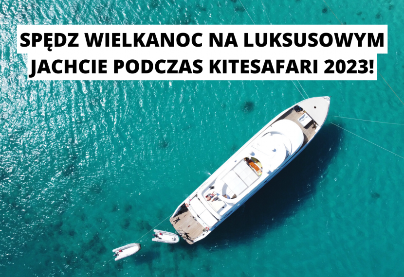 Przeżyj Wielkanoc na sportowo! Popłyń z nami na KITESAFARI!