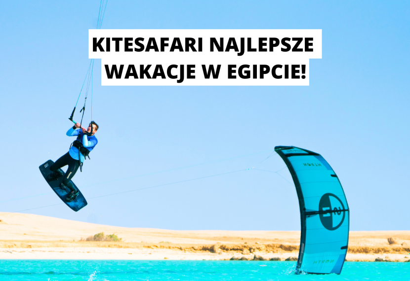 Kitesafari jako najlepsza forma sportowych wakacji w Egipcie.